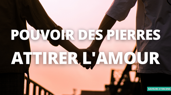 Quelle pierre pour attirer l'amour ? 20 pierres pour un amour éternel