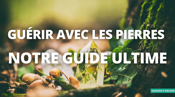 Se soigner avec les pierres : le guide ultime